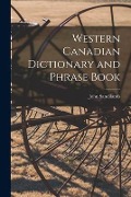 Cover-Bild zum Titel 'Western Canadian Dictionary and Phrase Book' von 'John Sandilands'