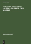 Cover-Bild zum Titel 'Hegels Begriff der Arbeit' von 'Hans-Christoph Schmidt Am Busch'