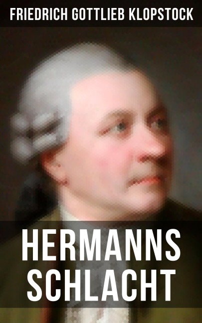 Hermanns Schlacht - Friedrich Gottlieb Klopstock