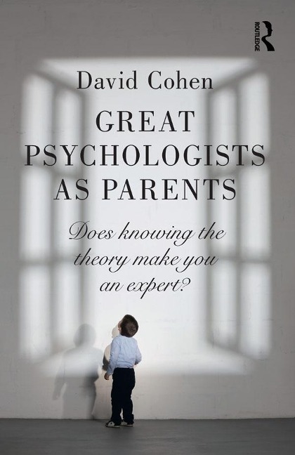 Great Psychologists as Parents - David Cohen
