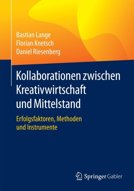 Kollaborationen zwischen Kreativwirtschaft und Mittelstand - Bastian Lange, Daniel Riesenberg, Florian Knetsch