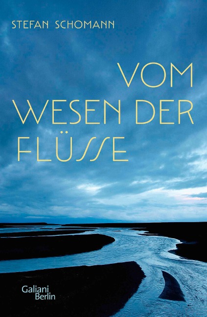 Vom Wesen der Flüsse - Stefan Schomann