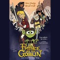 Cover-Bild zum Titel 'The Prince and the Goblin Lib/E' von 'Rory Madge, Bryan Huff'