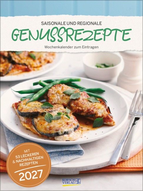 Saisonale und regionale Genussrezepte 2027 - 