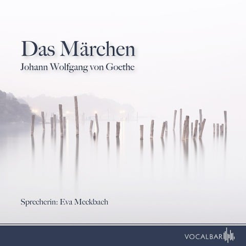 Das Märchen - Johann Wolfgang von Goethe