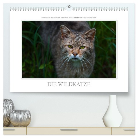 Emotionale Momente: Die Wildkatze. (hochwertiger Premium Wandkalender 2024 DIN A2 quer), Kunstdruck in Hochglanz - Ingo Gerlach GDT