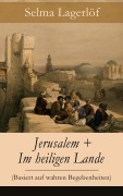 Cover-Bild zum Titel 'Jerusalem + Im heiligen Lande (Basiert auf wahren Begebenheiten)' von 'Selma Lagerlöf'