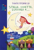 Cover-Bild zum Titel 'Tante storie di stelle, civette, lucciole e...' von 'Sofia Gallo'