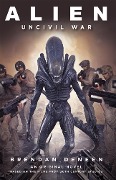 Cover-Bild zum Titel 'Alien: Uncivil War' von 'Brendan Deneen'