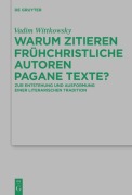 Cover-Bild zum Titel 'Warum zitieren frühchristliche Autoren pagane Texte?' von 'Vadim Wittkowsky'