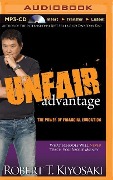 Unfair Advantage - Robert T Kiyosaki