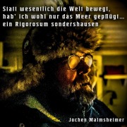 Cover-Bild zum Titel 'Statt wesentlich die Welt bewegt, hab ich wohl nur das Meer gepflügt - Ein Rigorosum sondershausen' von 'Jochen Malmsheimer'