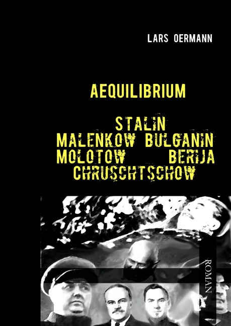 Aequilibrium - Stalin Malenkow Bulganin Molotow Berija Chruschtschow - Lars Oermann