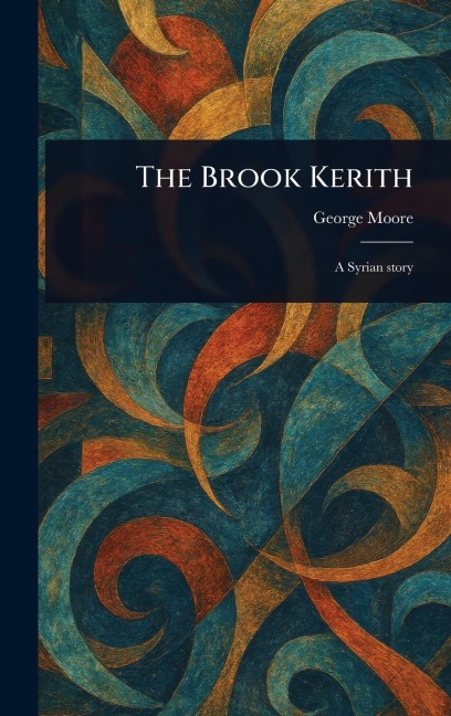The Brook Kerith - George Moore