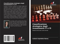 Cover-Bild zum Titel 'Classificazione strategica degli investimenti IT e IS' von 'Isabela Espindola Nanes'