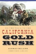 On the Trail to the California Gold Rush - Alonzo Delano