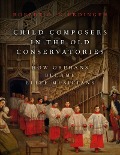 Cover-Bild zum Titel 'Child Composers in the Old Conservatories' von 'Robert O. Gjerdingen'