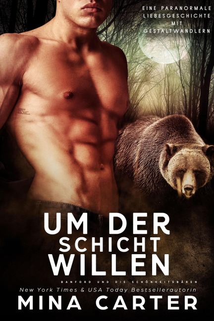 Um der Schicht willen: Eine paranormale Liebesgeschichte mit Gestaltwandlern (Banford und die Schönheitsbären, #3) - Mina Carter