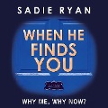 Cover-Bild zum Titel 'When He Finds You' von 'Sadie Ryan'