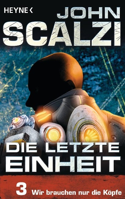 Die letzte Einheit, Episode 3: - Wir brauchen nur die Köpfe - John Scalzi