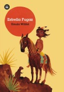 Cover-Bild zum Titel 'Estrella Fugaz' von 'Ursula Wölfel'