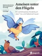 Cover-Bild zum Titel 'Ameisen unter den Flügeln' von 'Madeleine Bartholatus, Sara Zingg, Marie-Sophie Beisel'