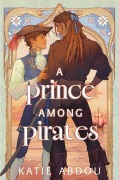 Cover-Bild zum Titel 'A Prince Among Pirates' von 'Katie Abdou'