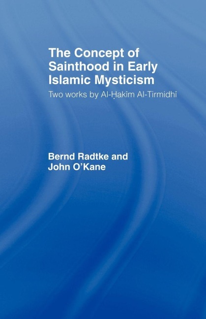 The Concept of Sainthood in Early Islamic Mysticism - John O'Kane, Bernd Radtke