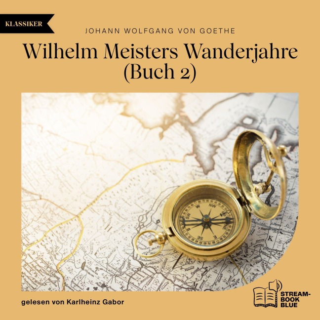 Wilhelm Meisters Wanderjahre (Buch 2) - Johann Wolfgang von Goethe