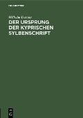 Cover-Bild zum Titel 'Der Ursprung der kyprischen Sylbenschrift' von 'Wilhelm Deecke'