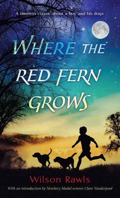 Where the Red Fern Grows - Wilson Rawls