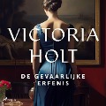 De gevaarlijke erfenis - Victoria Holt