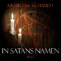 Cover-Bild zum Titel 'In Satans Namen (Ungekürzt)' von 'Andreas Schmidt'