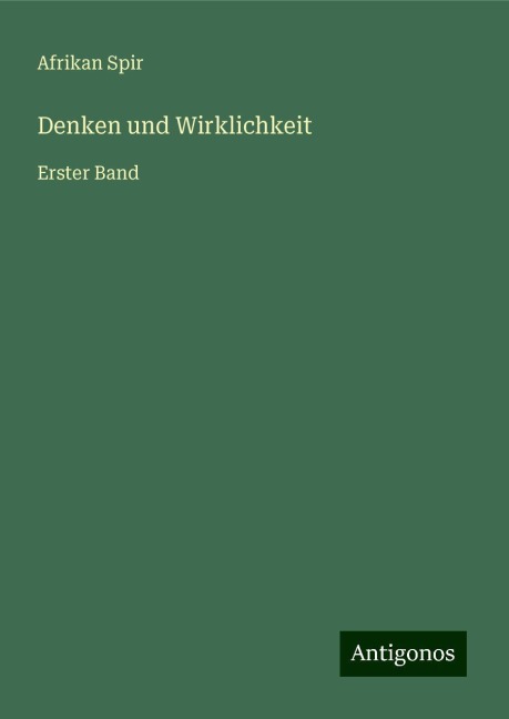 Denken und Wirklichkeit - Afrikan Spir