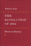 The Revolution of 1905 - Abraham Ascher