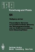 Cover-Bild zum Titel 'Pneumatische Sensoren zur prozeßsimultanen Messung des Werkzeugverschleißes und zur Kollisionsvermeidung beim Messerkopffräsen' von 'W. Jentner'