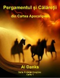 Pergamentul ¿i Calare¿ii din Cartea Apocalipsei (Seria Profe¿iei Cre¿tine, #1) - Al Danks