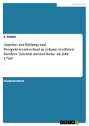 Cover-Bild zum Titel 'Aspekte der Bildung und Perspektivenwechsel in Johann Gottfried Herders "Journal meiner Reise im Jahr 1769"' von 'J. Tomic'