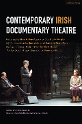 Cover-Bild zum Titel 'Contemporary Irish Documentary Theatre' von 'Mary Raftery, Jimmy Murphy, Domingos Nunez, Martin Lynch, Grace Dyas'