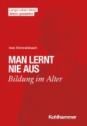 Cover-Bild zum Titel 'Man lernt nie aus' von 'Ines Himmelsbach'