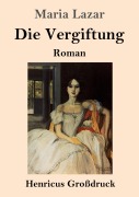 Cover-Bild zum Titel 'Die Vergiftung (Großdruck)' von 'Maria Lazar'