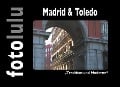 Madrid & Toledo - Fotolulu