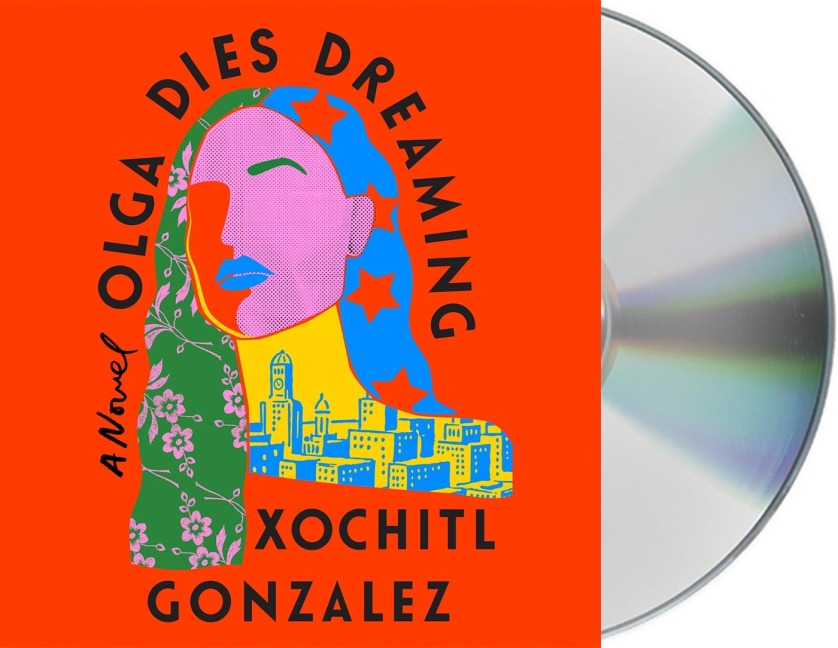 Olga Dies Dreaming - Xochitl Gonzalez