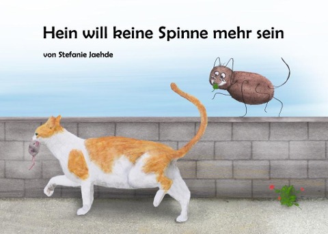 Hein will keine Spinne mehr sein - Stefanie Jaehde