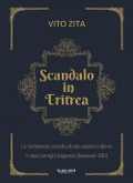 Scandalo in Eritrea. La tormentata nascita di una colonia Italiana. Il caso Livraghi-Cagnassi (Massaua 1891) - Vito Zita