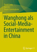 Cover-Bild zum Titel 'Wanghong als Social-Media-Entertainment in China' von 'David Craig, Stuart Cunningham, Jian Lin'