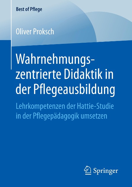 Wahrnehmungszentrierte Didaktik in der Pflegeausbildung - Oliver Proksch