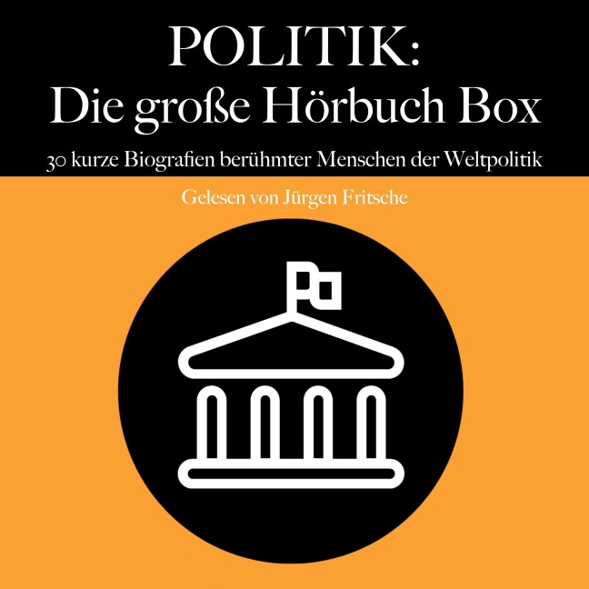 Politik: Die große Hörbuch Box - Jürgen Fritsche, Minuten Biografien, Minuten