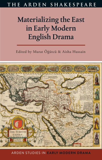 Materializing the East in Early Modern English Drama - 