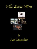Cover-Bild zum Titel 'Who Loses Wins' von 'Lee Macabre'